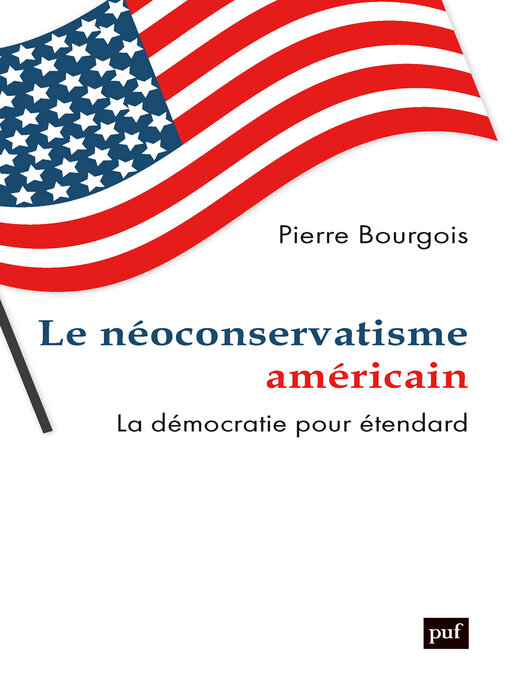 Title details for Le néoconservatisme américain by Pierre Bourgois - Available